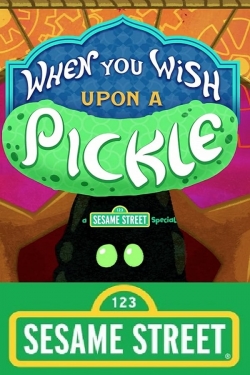 Watch Free When You Wish Upon a Pickle: A Sesame Street Special Movies Full HD Online SFlix