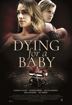 Watch Free Dying for a Baby Movies Full HD Online SFlix