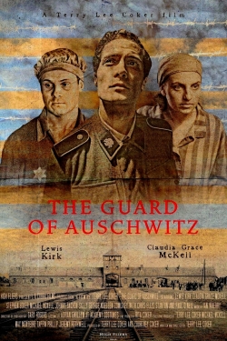 Watch Free The Guard of Auschwitz Movies Full HD Online SFlix