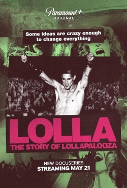 Watch Free Lolla: The Story of Lollapalooza Movies Full HD Online SFlix