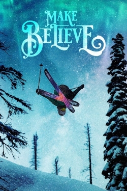 Watch Free Make Believe Movies Full HD Online SFlix