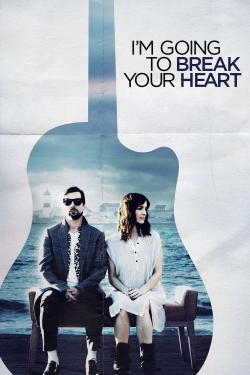 Watch Free I'm Going to Break Your Heart Movies Full HD Online SFlix