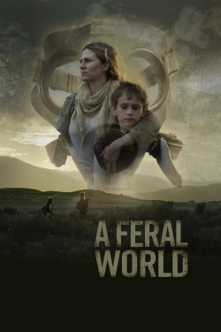 Watch Free A Feral World Movies Full HD Online SFlix