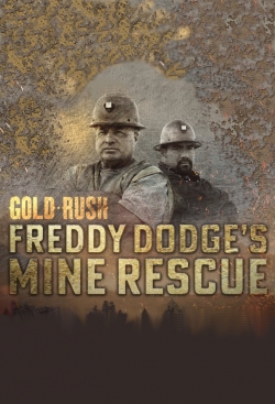 Watch Free Gold Rush: Freddy Dodge's Mine Rescue Movies Full HD Online SFlix