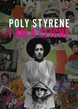 Watch Free Poly Styrene: I Am a Cliché Movies Full HD Online SFlix