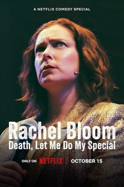 Watch Free Rachel Bloom: Death, Let Me Do My Special Movies Full HD Online SFlix