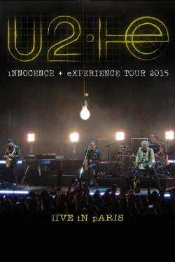 Watch Free U2: iNNOCENCE + eXPERIENCE Live in Paris Movies Full HD Online SFlix