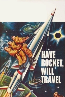 Watch Free Have Rocket, Will Travel Movies Full HD Online SFlix