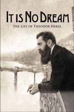 Watch Free It Is No Dream: The Life Of Theodor Herzl Movies Full HD Online SFlix