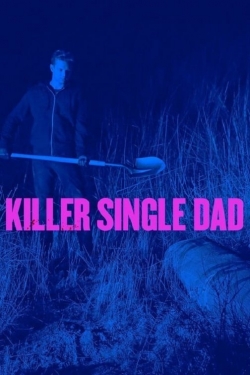 Watch Free Killer Single Dad Movies Full HD Online SFlix