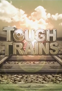 Watch Free Tough Trains Movies Full HD Online SFlix