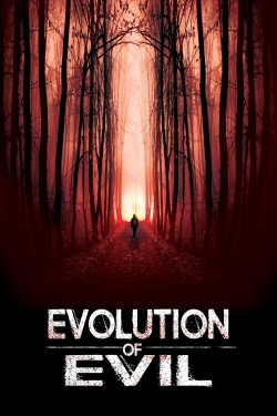 Watch Free Evolution of Evil Movies Full HD Online SFlix