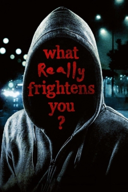 Watch Free What Really Frightens You? Movies Full HD Online SFlix