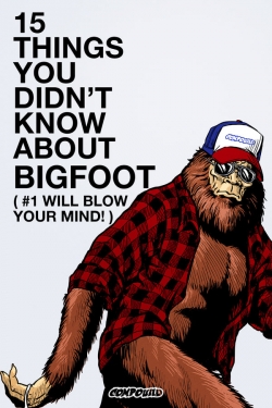 Watch Free 15 Things You Didn't Know About Bigfoot Movies Full HD Online SFlix