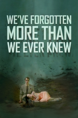 Watch Free We've Forgotten More Than We Ever Knew Movies Full HD Online SFlix