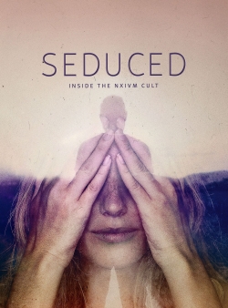 Watch Free Seduced: Inside the NXIVM Cult Movies Full HD Online SFlix