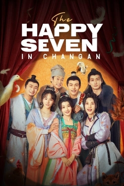 Watch Free The Happy Seven in Changan Movies Full HD Online SFlix