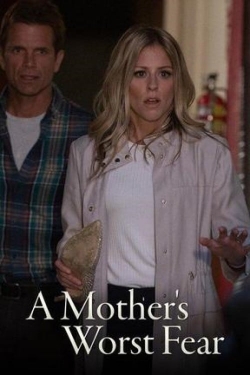 Watch Free A Mother's Worst Fear Movies Full HD Online SFlix