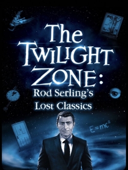 Watch Free Twilight Zone: Rod Serling's Lost Classics Movies Full HD Online SFlix