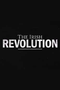 Watch Free The Irish Revolution Movies Full HD Online SFlix