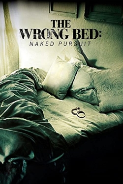 Watch Free The Wrong Bed: Naked Pursuit Movies Full HD Online SFlix