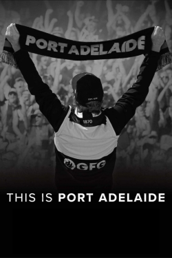 Watch Free This Is Port Adelaide Movies Full HD Online SFlix