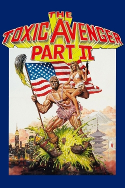 Watch Free The Toxic Avenger Part II Movies Full HD Online SFlix