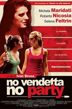 Watch Free No vendetta no party Movies Full HD Online SFlix