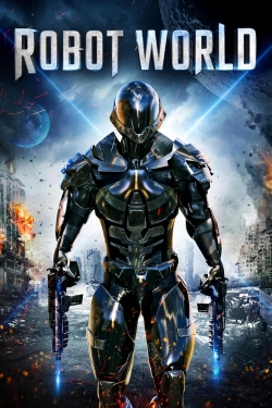 Watch Free Robot World Movies Full HD Online SFlix