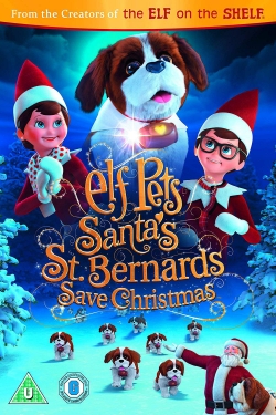 Watch Free Elf Pets: Santa's St. Bernards Save Christmas Movies Full HD Online SFlix