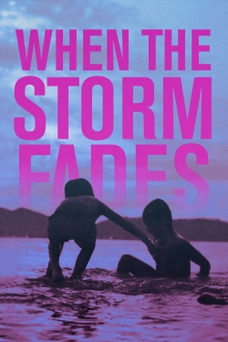 Watch Free When the Storm Fades Movies Full HD Online SFlix