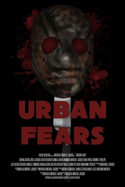 Watch Free Urban Fears Movies Full HD Online SFlix