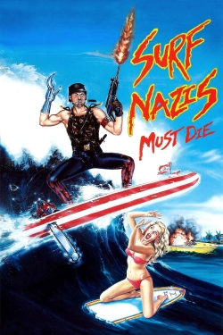 Watch Free Surf Nazis Must Die Movies Full HD Online SFlix